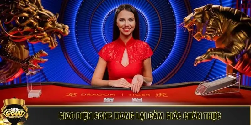 Giao diện game mang lại cảm giác chân thực