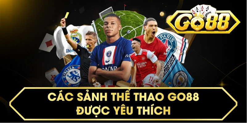 CÁC SẢNH THỂ THAO GO88 ĐƯỢC YÊU THÍCH